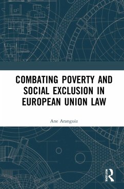 Combating Poverty and Social Exclusion in European Union Law - Aranguiz, Ane