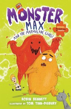 Monster Max and the Marmalade Ghost - Bennett, Robin