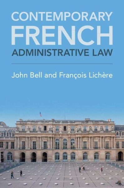 Contemporary French Administrative Law Contemporary French Administrative Law