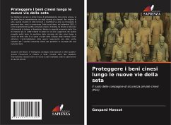 Proteggere i beni cinesi lungo le nuove vie della seta - Massot, Gaspard