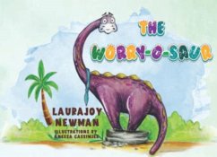 The Worry-o-saur - Newman, Laurajoy