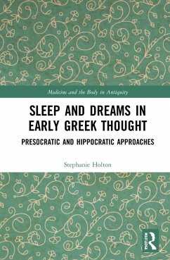 Sleep and Dreams in Early Greek Thought - Holton, Stephanie