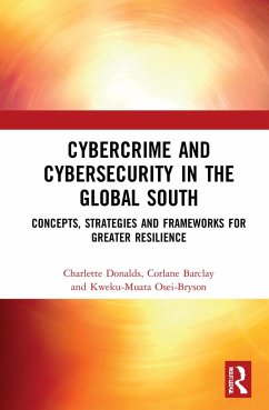 Cybercrime and Cybersecurity in the Global South - Donalds, Charlette; Barclay, Corlane; Osei-Bryson, Kweku-Muata