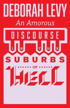 An Amorous Discourse in the Suburbs of Hell - Levy, Deborah