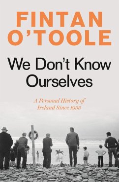 We Don't Know Ourselves - O'Toole, Fintan