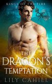 The Dragon's Temptation: A Paranormal Dragon Shifter Romance (Kings of the Fire, #1) (eBook, ePUB)