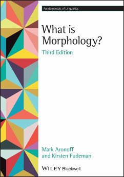 What is Morphology? - Aronoff, Mark (Professor Emeritus, State University of New York - St; Fudeman, Kirsten (Ithaca College)