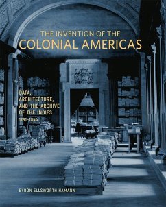 The Invention of the Colonial Americas - Hamann, Byron Ellsworth