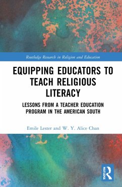 Equipping Educators to Teach Religious Literacy - Lester, Emile; Chan, W Y Alice