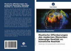 Mystische Offenbarungen des modernen Menschen: lebendige Realität vs. künstliche Realität - Tolmachev, Alexandr