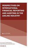 Perspectives on International Financial Reporting and Auditing in the Airline Industry