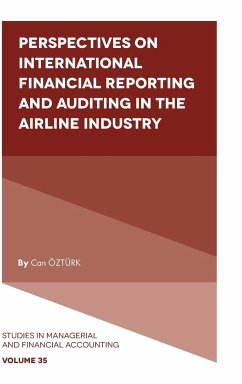 Perspectives on International Financial Reporting and Auditing in the Airline Industry - Ozturk, Can (Cankaya University, Turkey)