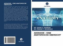 ADENOIDE - EINE ANATOMISCHE ÜBERSICHT - S. GAURKAR, DR. SAGAR;T. DESHMUKH, DR. PRASAD
