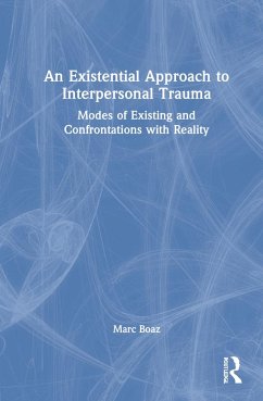 An Existential Approach to Interpersonal Trauma - Boaz, Marc