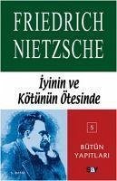 Iyinin ve Kötünün Ötesinde - Wilhelm Nietzsche, Friedrich