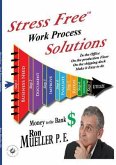 Stress FreeTM Work Process Solutions (eBook, ePUB)