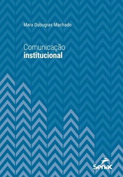 Comunicação institucional (eBook, ePUB) - Machado, Mara Dubugras