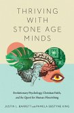 Thriving with Stone Age Minds (eBook, ePUB)