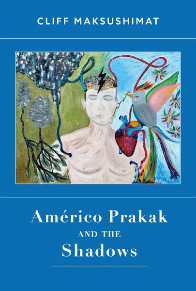 Américo Prakak and the Shadows (eBook, ePUB) Américo Prakak and the Shadows (eBook, ePUB)
