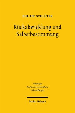 Rückabwicklung und Selbstbestimmung (eBook, PDF) - Schlüter, Philipp