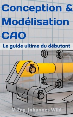 Conception & Modélisation CAO (eBook, ePUB) - Wild, M. Eng. Johannes