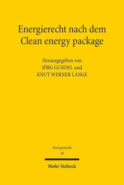 Energierecht nach dem Clean energy package (eBook, PDF) Energierecht nach dem Clean energy package (eBook, PDF)