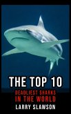 The Top 10 Deadliest Sharks in the World (eBook, ePUB)