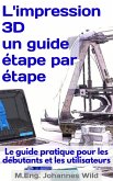 L'impression 3D   un guide étape par étape (eBook, ePUB)