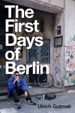 The First Days of Berlin (eBook, ePUB)