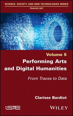 Performing Arts and Digital Humanities (eBook, ePUB) - Bardiot, Clarisse