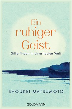 Ein ruhiger Geist (eBook, ePUB) - Matsumoto, Shoukei