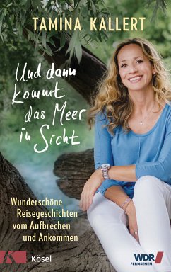 Und dann kommt das Meer in Sicht (eBook, ePUB) - Kallert, Tamina