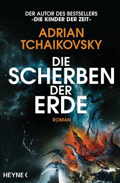 Die Scherben der Erde Bd.1 (eBook, ePUB) - Tchaikovsky, Adrian