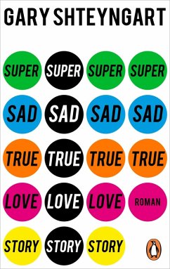 Super Sad True Love Story (eBook, ePUB) - Shteyngart, Gary