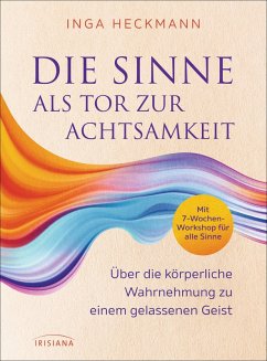 Die Sinne als Tor zur Achtsamkeit (eBook, ePUB) - Heckmann, Inga