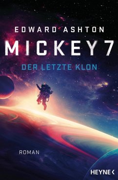 Der letzte Klon / Mickey 7 Bd.1 (eBook, ePUB) - Ashton, Edward