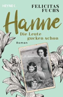 Hanne. Die Leute gucken schon / Mütter-Trilogie Bd.2 (eBook, ePUB) - Fuchs, Felicitas