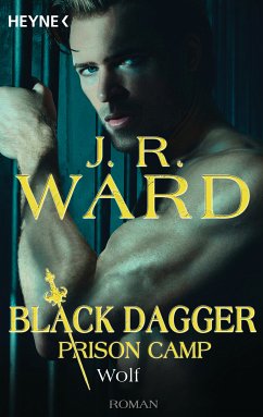 Wolf / Black Dagger Prison Camp Bd.2 (eBook, ePUB) - Ward, J. R.