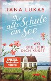 Wo die Liebe dich küsst / Das alte Schulhaus Bd.3 (eBook, ePUB)