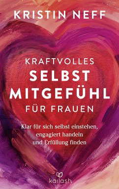 Kraftvolles Selbstmitgefühl für Frauen (eBook, ePUB) - Neff, Kristin