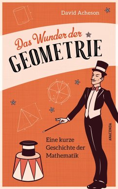 Das Wunder der Geometrie. Eine kurze Geschichte der Mathematik (eBook, ePUB) - Acheson, David
