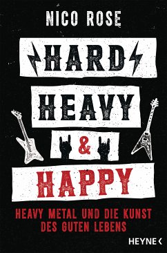 Hard, Heavy & Happy (eBook, ePUB) - Rose, Nico