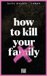 How to kill your family (eBook, ePUB) - Bild 1