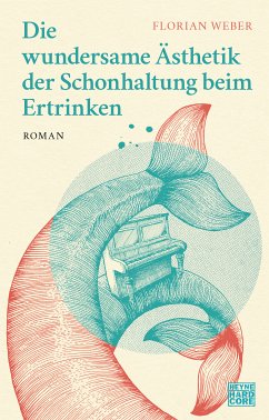 Die wundersame Ästhetik der Schonhaltung beim Ertrinken (eBook, ePUB) - Weber, Florian