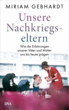 Unsere Nachkriegseltern (eBook, ePUB) - Gebhardt, Miriam