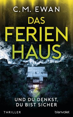 Das Ferienhaus - Und du denkst, du bist sicher (eBook, ePUB) - Ewan, C.M.