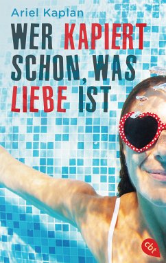 Wer kapiert schon, was Liebe ist (eBook, ePUB) - Kaplan, Ariel