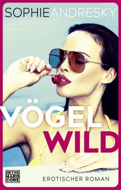 Vögelwild (eBook, ePUB) - Andresky, Sophie
