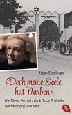 "Doch meine Seele hat Narben" - Wie Niusia Horowitz dank Oskar Schindler den Holocaust überlebte (eBook, ePUB)