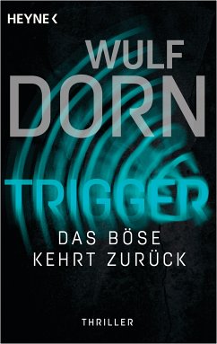 Trigger - Das Böse kehrt zurück / Trigger Bd.2 (eBook, ePUB) - Dorn, Wulf